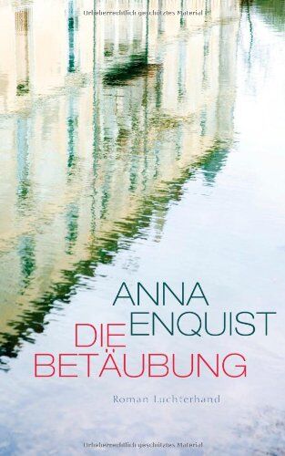 Anna Enquist - Die Betäubung: Roman - Preis vom 17.10.2026 19:25:27 h
