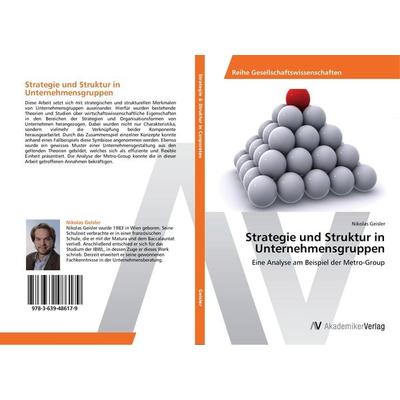 Strategie und Struktur in Unternehmensgruppen, Taschenbuch von Nikolas Geisler, AV Akademikerverlag, 978-3-639-48617-9