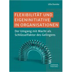 Flexibilität und Eigeninitiative in Organisationen, Fachbücher von Ulla Domke