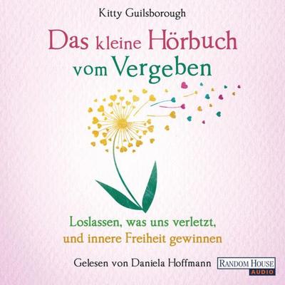 Das kleine Hör-Buch vom Vergeben - Kitty Guilsborough, Audio, 9783837157437