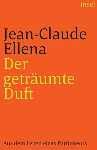 Jean-Claude Ellena - Der geträumte Duft: Aus dem Leben eines Parfümeurs - Preis vom 11.10.2026 15:43:13 h
