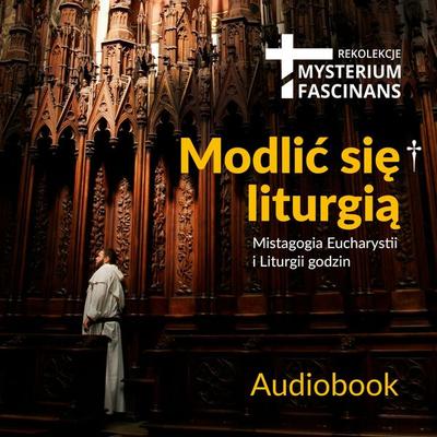 Mysterium fascinans 2018 - Modlić się liturgią - Various Lyricist, Audio, 9788394893552