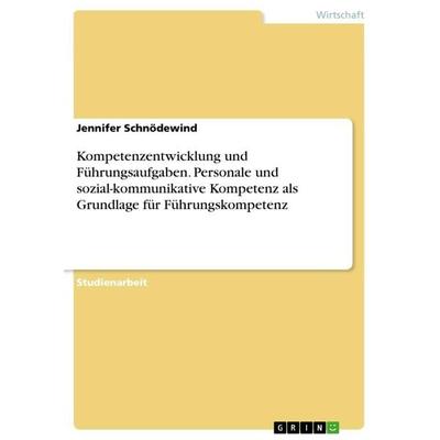 Kompetenzentwicklung und Führungsaufgaben. Personale und sozial-kommunikative Kompetenz als Grundlage für Führungskompetenz, Taschenbuch von Jennifer