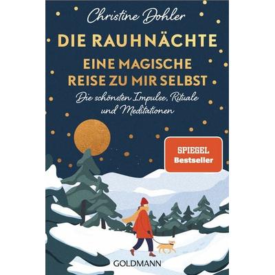 Die Rauhnächte – Eine magische Reise zu mir selbst, Taschenbuch von Christine Dohler, Goldmann, 978-3-442-22419-7