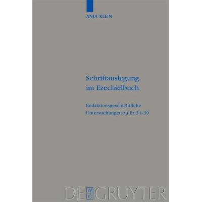 Schriftauslegung im Ezechielbuch, Gebundene Ausgabe von Anja Klein, De Gruyter, 978-3-11-020858-0