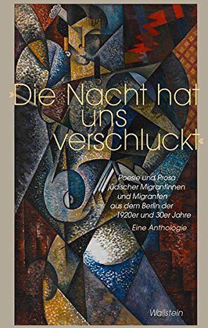 Verena Dohrn - »Die Nacht hat uns verschluckt«: Poesie und Prosa jüdischer Migrant*innen im Berlin der 1920er und 30er Jahre - Eine Anthologie (Charlottengrad und Scheunenviertel, Band 6) - Preis vom 09.10.2026 07:28:09 h