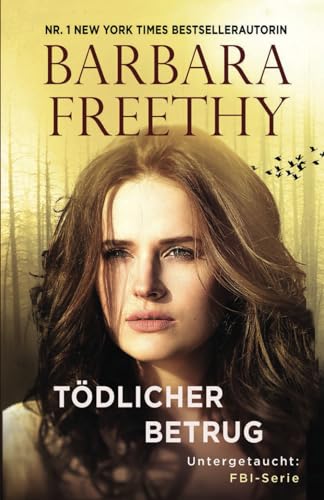 Barbara Freethy - Tödlicher Betrug (Untergetaucht: FBI-Serie, Band 12) - Preis vom 09.10.2026 07:28:09 h