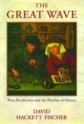 Fischer, David Hackett - The Great Wave: Price Revolutions and the Rhythym of History: Price Revolutions and the Rhythm of History - Preis vom 09.10.2026 07:28:09 h