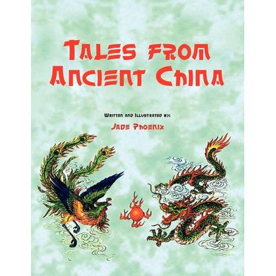 Tales from Ancient China, Taschenbuch von Jade Phoenix, Xlibris, 978-1-4500-0589-0