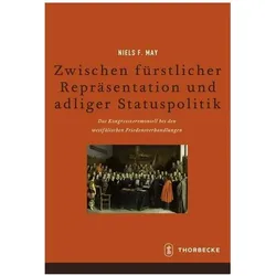 Zwischen fürstlicher Repräsentation und adliger Statuspolitik, Fachbücher von Niels F. May