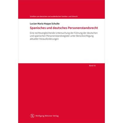 Spanisches und deutsches Personenstandsrecht, Taschenbuch von Lucian Maria Hoppe Schulte, Wolfgang Metzner Verlag, 978-3-96117-169-9
