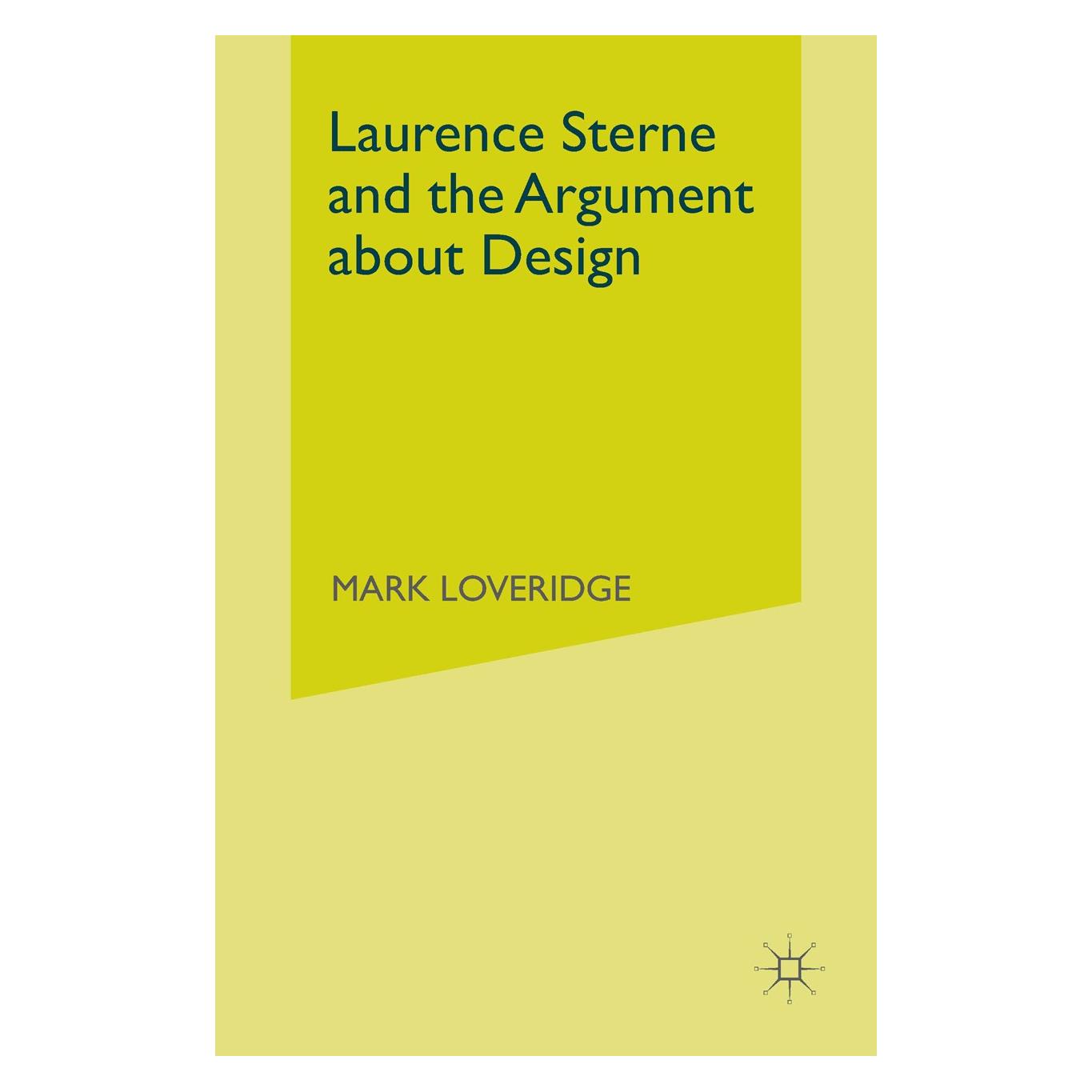 Palgrave Macmillan Uk Laurence Sterne and the Argument about Design (Englisch, Hardcover, Mark Loveridge) (9780333294017)