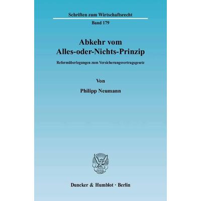 Abkehr vom Alles-oder-Nichts-Prinzip., Taschenbuch von Philipp Neumann, Duncker & Humblot, 978-3-428-11528-0