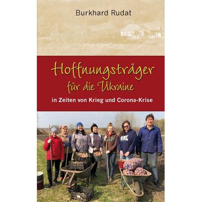 Hoffnungsträger für die Ukraine, Taschenbuch von Burkhard Rudat, BoD – Books on Demand, 978-3-7526-6933-6