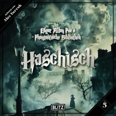 Edgar Allan Poe's Phantastische Bibliothek - Folge 5: Haschisch - Oskar A. H. Schmitz, Audio, 9783689842147