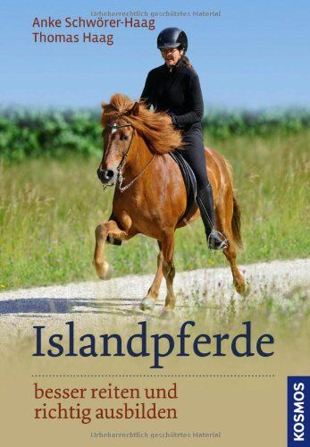 Anke Schwörer-Haag - Islandpferde: besser reiten und richtig ausbilden - Preis vom 11.10.2026 03:10:56 h