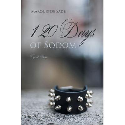 The 120 Days of Sodom, Taschenbuch von Marquis de Sade, Egoist Press, 978-1-78724-858-8