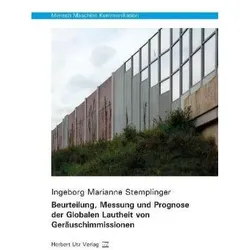 Beurteilung, Messung und Prognose der Globalen Lautheit von Geräuschimmissionen, Fachbücher von Ingeborg Marianne Stemplinger