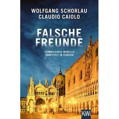 Falsche Freunde, Taschenbuch von Wolfgang Schorlau,Claudio Caiolo, Kiepenheuer & Witsch, 978-3-462-00627-8