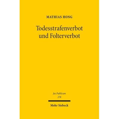 Todesstrafenverbot und Folterverbot, Gebundene Ausgabe von Mathias Hong, Mohr Siebeck, 978-3-16-156928-9