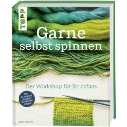 Garne selbst spinnen, Ratgeber von Jillian Moreno