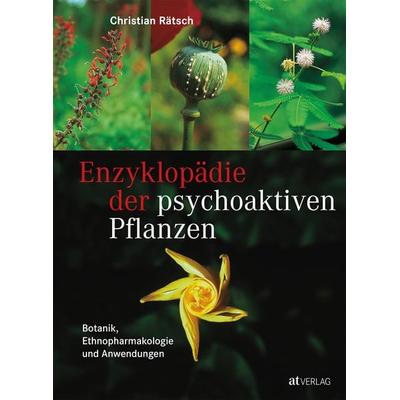 Enzyklopädie der psychoaktiven Pflanzen, Gebundene Ausgabe von Christian Rätsch, AT Verlag, 978-3-03800-995-5