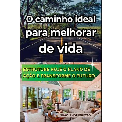 O Caminho Ideal Para Melhorar De Vida, Taschenbuch von João Andrighetto, Clube de autores