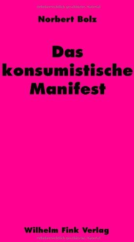 Norbert Bolz - Das konsumistische Manifest - Preis vom 09.10.2026 07:28:09 h