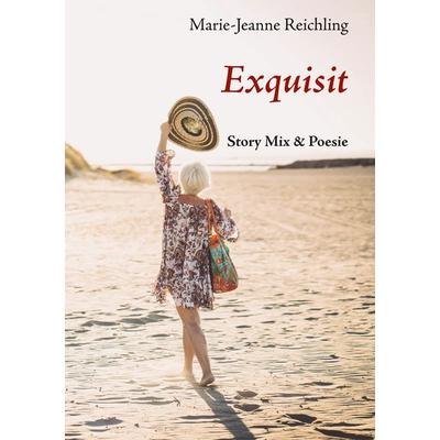 Exquisit, Taschenbuch von Marie-Jeanne Reichling, BoD – Books on Demand, 978-3-7412-5144-3