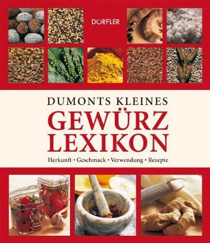 Anne Iburg - Dumonts kleines Gewürzlexikon: Herkunft, Geschmack, Verwendung, Rezepte - Preis vom 10.10.2026 11:48:34 h