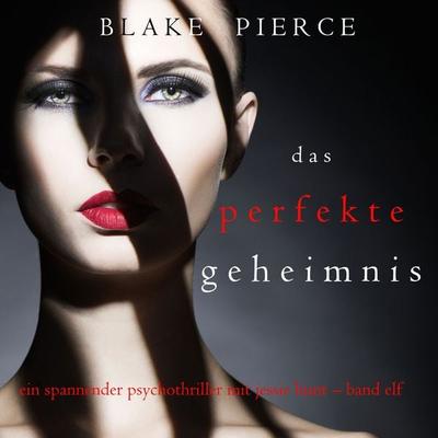 Das Perfekte Geheimnis (Ein spannender Psychothriller mit Jessie Hunt – Band Elf) - Blake Pierce, Audio, 9781094338149