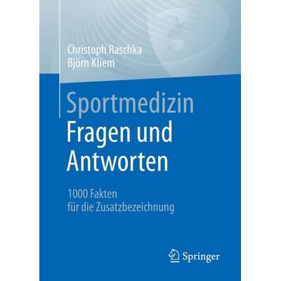 Sportmedizin - Fragen und Antworten, Taschenbuch von Christoph Raschka,Björn Kliem, Springer Berlin, 978-3-662-64445-4