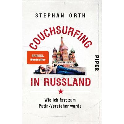 Couchsurfing in Russland, Taschenbuch von Stephan Orth, Piper Taschenbuch, 978-3-492-31440-4