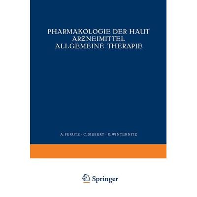 Pharmakologie der Haut Arƶneimittel Allgemeine Therapie, Taschenbuch von NA Perutz,NA Siebert,NA Winternitz, Springer Wien, 978-3-7091-5182-2