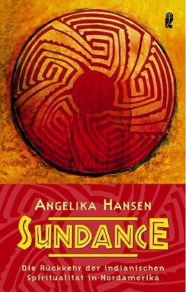 Angelika Hansen - Sundance: Die Rückkehr der indianischen Spiritualität in Nordamerika - Preis vom 30.09.2026 09:01:18 h