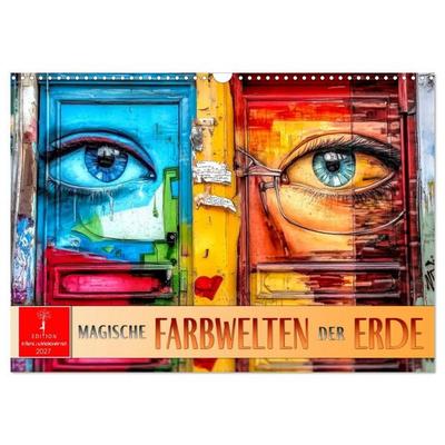Magische Farbwelten der Erde (Wandkalender 2027 DIN A3 quer), CALVENDO Monatskalender