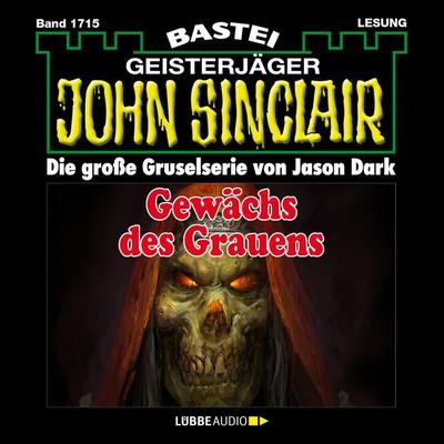 Gewächs des Grauens - John Sinclair, Band 1715 - Jason Dark, Audio, 4066004409931