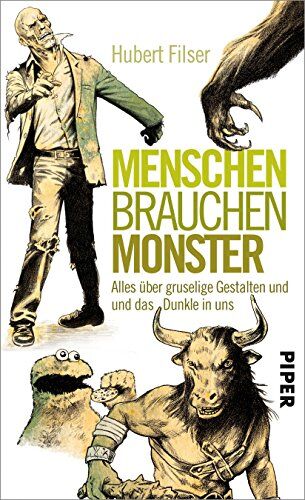 Hubert Filser - Menschen brauchen Monster: Alles über gruselige Gestalten und das Dunkle in uns - Preis vom 13.10.2026 11:25:28 h