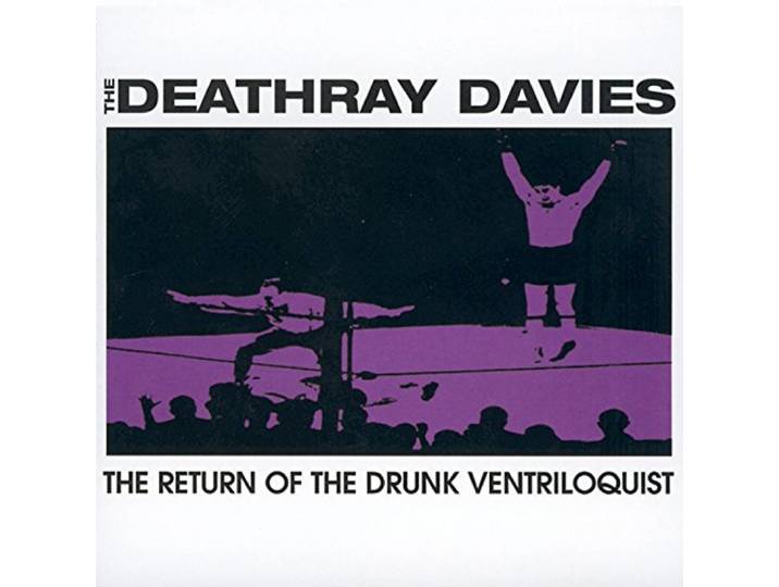 Deathray Davies - Return Of The Drunk Ventriloquist