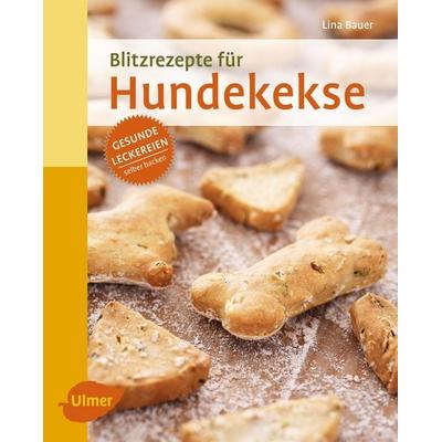 Blitzrezepte für Hundekekse, Taschenbuch von Lina Bauer, Verlag Eugen Ulmer