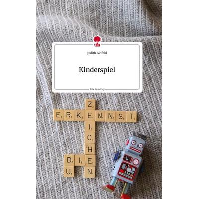 Kinderspiel. Life is a Story - story.one, Gebundene Ausgabe von Judith Lahfeld, Story.one publishing, 978-3-7108-2059-5
