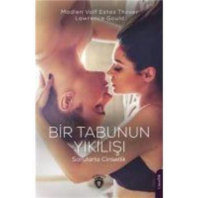 Bir Tabunun Yikilisi - Sorularla Cinsellik, Taschenbuch von Madlen Volf Estas Thoser,Lawrence Gould, Dorlion Yayinlari