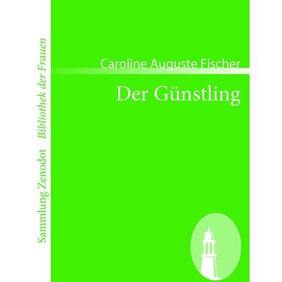 Der Günstling, Taschenbuch von Caroline Auguste Fischer, Contumax, 978-3-86640-351-2