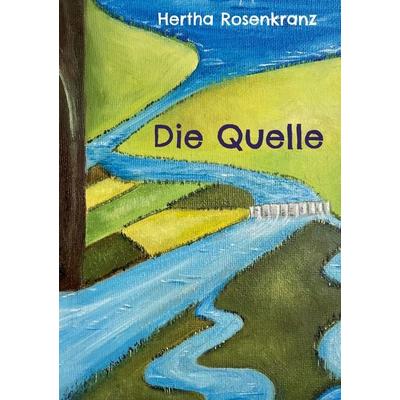Die Quelle, Gebundene Ausgabe von Hertha Rosenkranz, BoD – Books on Demand – Schweden
