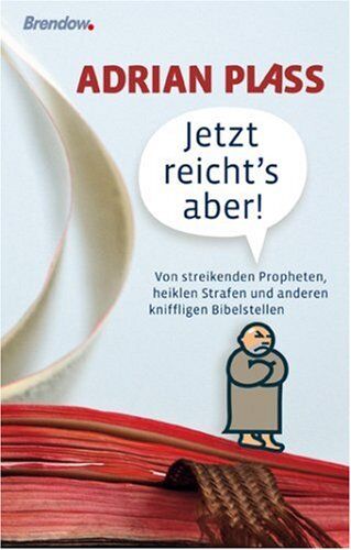 Adrian Plass - Jetzt reicht's aber: Von streikenden Propheten, heiklen Strafen und anderen kniffligen Bibelstellen - Preis vom 09.10.2026 07:28:09 h