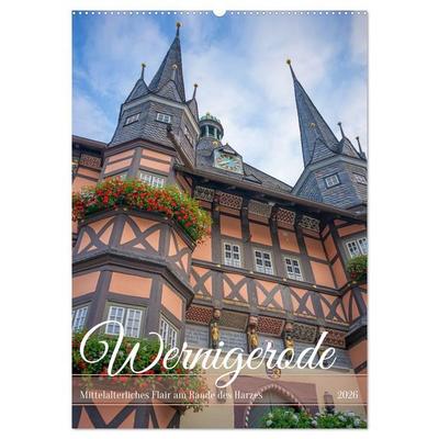 Wernigerode - Mittelalterliches Flair am Rande des Harzes (Wandkalender 2026 DIN A2 hoch), CALVENDO Monatskalender