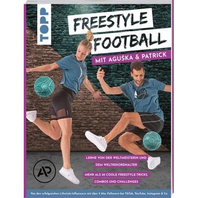 Freestyle Football mit Aguśka & Patrick. Lerne von den Weltmeistern, Taschenbuch von Aguśka Mnich,Patrick Bäurer, Frechverlag GmbH, 978-3-7358-5130-7