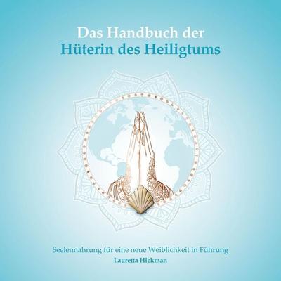 Das Handbuch der Hüterin des Heiligtums - Lauretta Hickman, Audio, 4066004046020