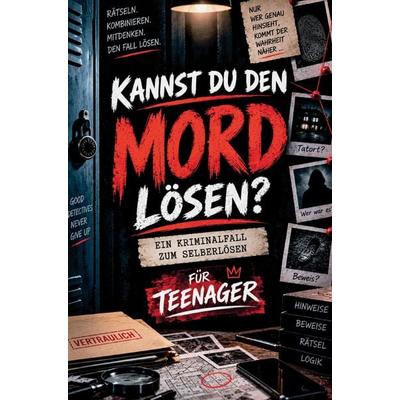 Kannst du den Mord lösen? - Ein Kriminalfall zum Selberlösen: Spannendes Rätselbuch mit Logikrätseln für Teenager, Taschenbuch von Nadine Pilz,