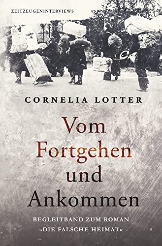 Cornelia Lotter - Vom Fortgehen und Ankommen: Zeitzeugeninterviews (Flucht und Vertreibung) - Preis vom 30.09.2026 09:01:18 h